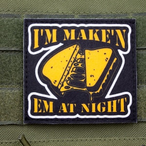 I'm Maken 'em at night hook and loop morale patch