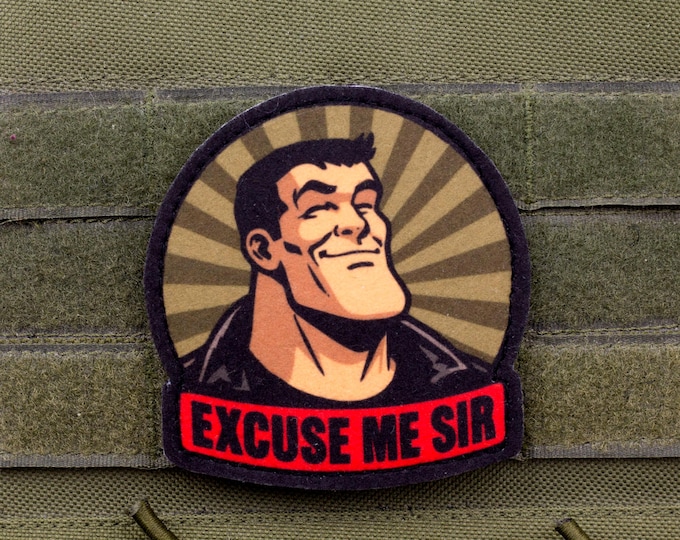 Excuse Me Sir Patch — Funny Sarcastic Meme Patch Hook and Loop