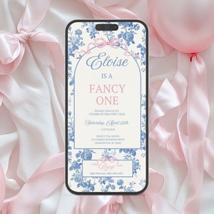May include: A blue and white floral phone invitation for a first birthday party. The invitation says "Eloise is a Fancy One" and includes the date "Saturday, April 2020".