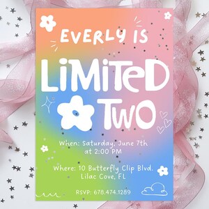 May include: A colorful invitation with the text "EVERLY IS LIMITED TWO". The design features a gradient background of orange, pink, blue, and green, with white flower and star accents. The invitation includes event details.