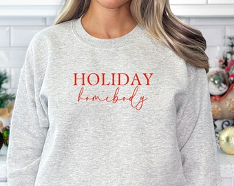 Holiday Homebody Sweatshirt,Christmas Sweatshirt,Holiday Indoorsy Introvert Homebody Sweater, Gift For Homebody Introvert, Christmas Shirt
