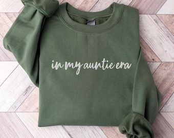 Embroidered In My Auntie Era Sweatshirt, Aunt Sweater, Aunt Sweater, Gift For Aunt, Pregnancy Announcement Gift For Aunt, Auntie Shirt