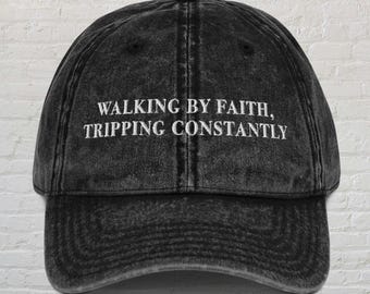 Walking By Faith Tripping Constantly Hat, Christian Hat, Faith Over Fear, God Hat, Religious Hat, Faith Hat, Jesus Is King, Christian Gift