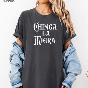 Chinga La Migra Shirt, Funny Political, Pro Immigration Tshirt,Anti ICE MAGA Republican Shirt,Anti Deportation Comfort Colors,Human Rights