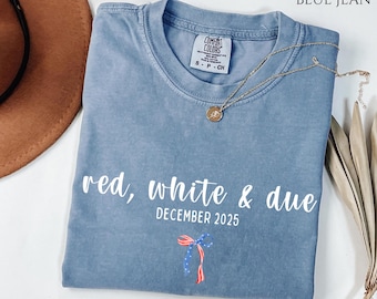 4th Of July Pregnancy Announcement Shirt,Red White And Due,Patriotic Mom Tee,Fourth Of July Pregnancy Reveal Shirt,Summer Pregnancy Shirt