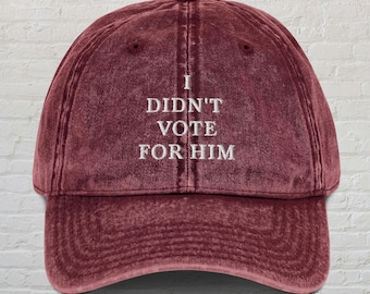 I Didnt Vote For Him Hat, Anti Trump Hat, Funny Political Hat, Anti MAGA,Leftist Hat, Democrat Gift, Feminist Hat,Women&#39;s Rights, FDT Cap