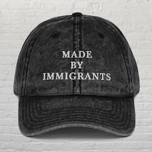 Made By Immigrants Hat, Immigration Hat, Pro Immigrant Hat