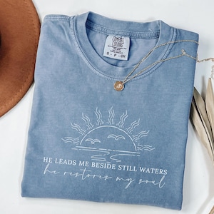 He Leads Me Beside Still Waters Shirt, Christian Shirt For Women, Bible Verse Shirt, Religious TShirt, Faith Based Jesus Apparel, God Shirt