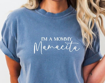 I&#39;m A Mommy Mamacita Shirt,Mamacita Shirt,I’m A Mommy Shirt, I’m A Mom Tshirt, Gift For Mom, Pregnancy Reveal Shirt,Mom To Be Shirt, New Mom