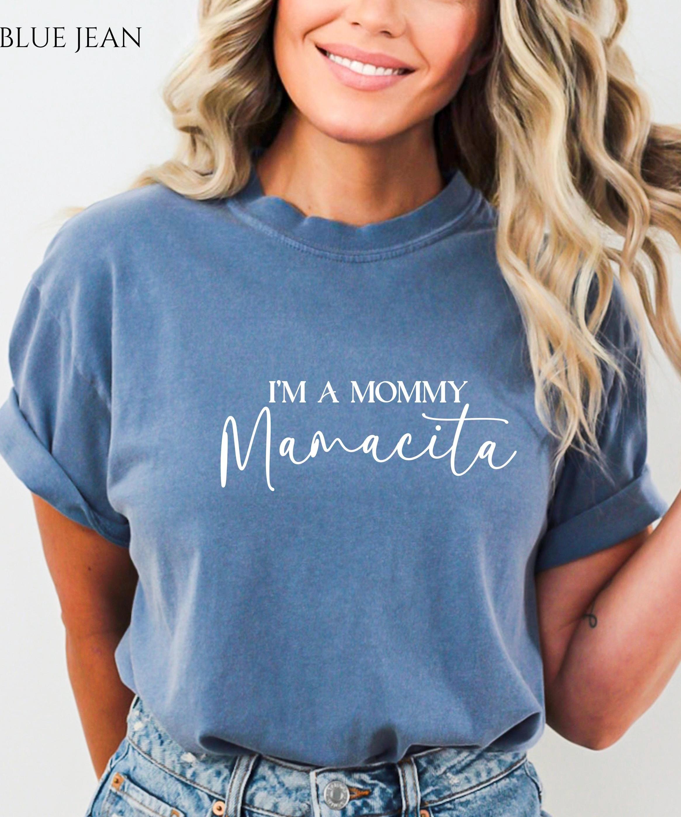 I'm A Mommy Mamacita Shirt,mamacita Shirt,i'm A Mommy Shirt, I'm A