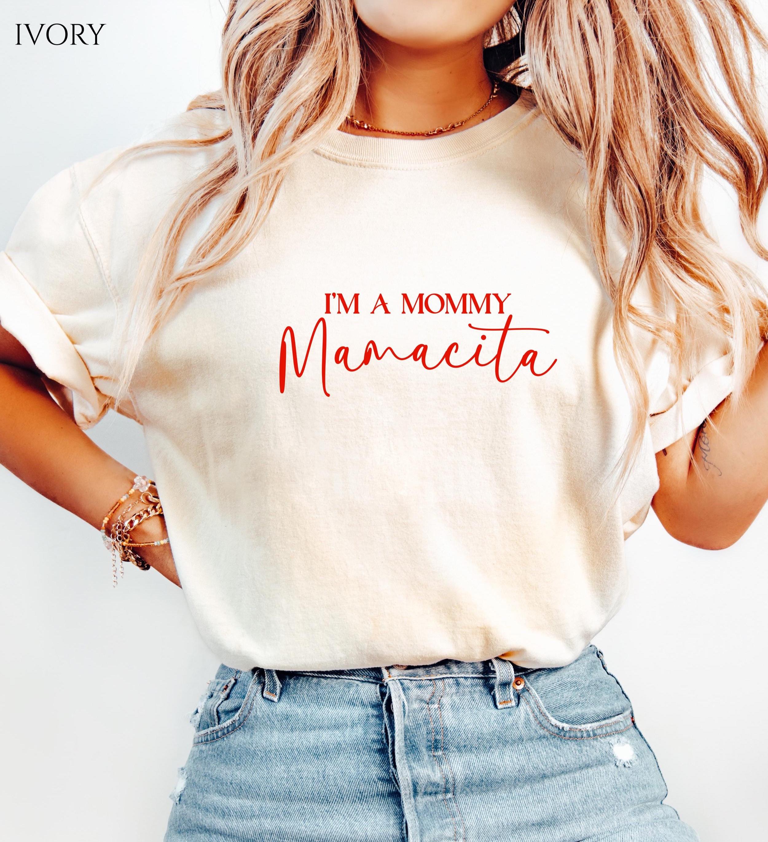 I'm A Mommy Mamacita Shirt,mamacita Shirt,i'm A Mommy Shirt, I'm A