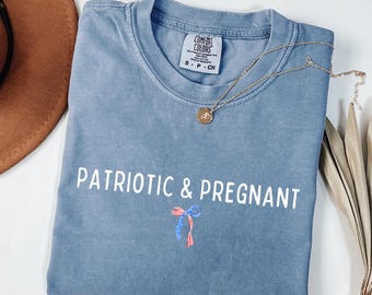 Patriotic And Pregnant Shirt,4th Of July Pregnancy Announcement Shirt,Fourth Of July Pregnancy Reveal Shirt, Patriotic Mom Tee, Mom To Be