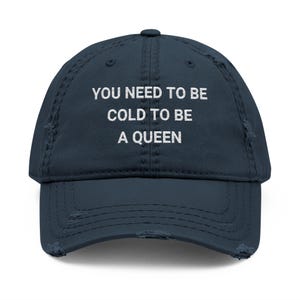 Distressed Embroidered Dad Hat, You Need to Be Cold, Casual Cap for Trendsetters, Mother&#39;s Day, Fashion Accessories, Birthday Gift