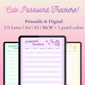 May include: A digital password tracker template displayed on three screens in mint, lavender, and yellow. The text reads Cute Password Trackers! Printable & Digital US Letter | A4 | A5 | B&W + 5 pastel colors. Each sheet features columns for website, e-mail, username, password, and notes.