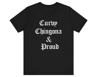 Curvy T-shirt Chingona and Proud, Latina Pride-T-shirt