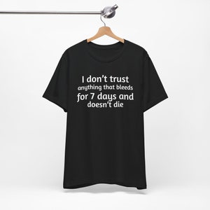 7 Days Doesn&#39;t Die Funny T-Shirt: Offensive Adult Humor Tee