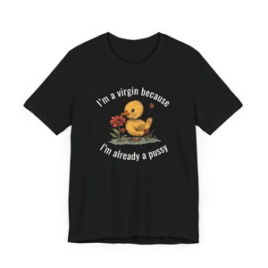 I'm A Virgin - Virgin Tee, Adult Humor, Adult T-Shirts, Funny T-Shirts, Meme Shirts, Dad Jokes, Ironic Tee, Parody Gifts, College Humor