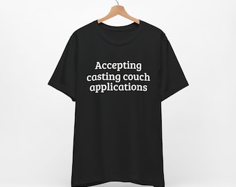 Camiseta "Aceptando solicitudes para el casting couch": camiseta con meme divertido