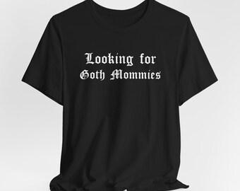 Funny Goth Mommies T-Shirt: Sarcastic Gothic Tee