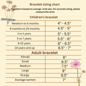 May include: A chart showing bracelet sizing for children and adults. The chart lists age ranges for children and wrist sizes in inches for adults. The chart is illustrated with a floral design.