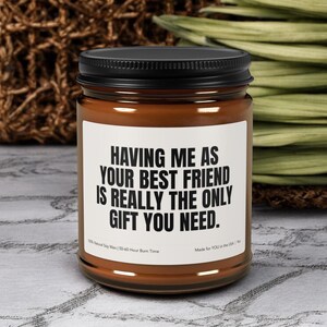 Best Friend Gifts, Having Me As Your Best Friend Funny Candles, Best Friend Candle, Bestfriend Gifts, Bestie Gifts, Best Friend Gift Ideas
