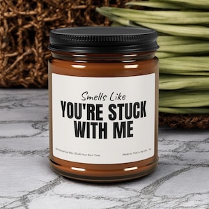 You&#39;re Stuck with Me Candle Gift for Boyfriend Gift, Anniversary Candle Gift for Girlfriend, Cute Gift for Her, Valentines Day Gift Idea