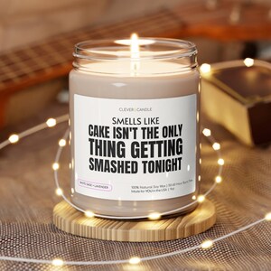 Cake Isn&#39;t The Only Thing Getting Smashed Tonight Birthday Candle, Birthday Gift, Best Friend Gift, Funny Candle, Birthday Present