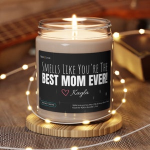 Smells Like You&#39;re The Best Mom Ever, Mother&#39;s Day Custom Candle, Thoughtful Mother&#39;s Day Gift, Mom Gift From Daughter, Best Present For Mom