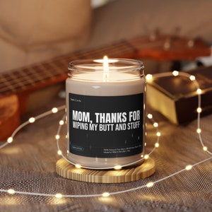 Mom, Thanks For Wiping My Butt and Stuff, Mother's Day Gift Idea, Best Present For Mom, Birthday Present For Mom, Fun Candle, Mom Gift Idea