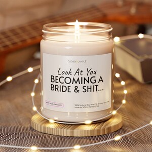 Look At You Becoming a Bride & Sh*t Bridal Shower Gift Idea, Gift For Bride, Engagement Gift, Bride To Be Present, Funny Soy Candle