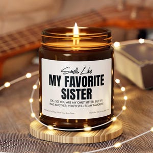 Sister Gift, Favorite Sister candle, Candle gifts for Sister, Funny gifts for Sister, Christmas gift for Sister, Sister gift from Brother