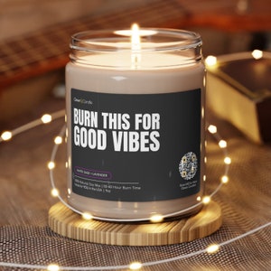 Burn This For Good Vibes Candle | Funny Gift | Gag Gift | Keep Calm Gift | Adult Candle | Funny Candle | Comedy Candle