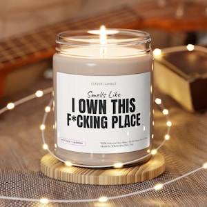 Smells Like I Own This Place Funny Candle, House Warming Gift, New Home Present, New Homeowner Gift, New Home Gift Idea, Housewarming Gift