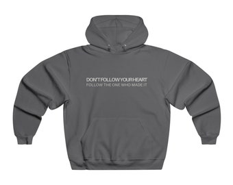 DONT Follow Your Heart Hooded Sweatshirt