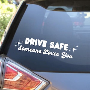 Drive Safe Somebody Loves You Vinyloverdrukplaatje, autodecor, auto-accessoires, leuke sticker, autosticker, stickers