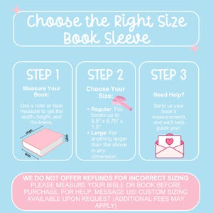 May include: A light blue graphic with text that reads "Choose the Right Size Book Sleeve." Instructions are provided for measuring a book and choosing the correct size. Regular size fits books up to 5.5" x 8.75" x 1.5".