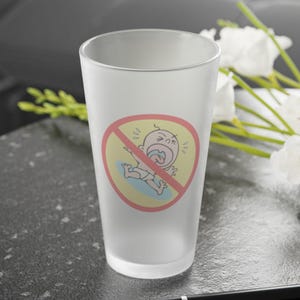 Funny Frosted Pint Glass: No Cry Baby's - Beer Lover Gift