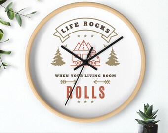 RVer Wall Clock: Camping Decor - "Life Rocks When Your Living Room Rolls"