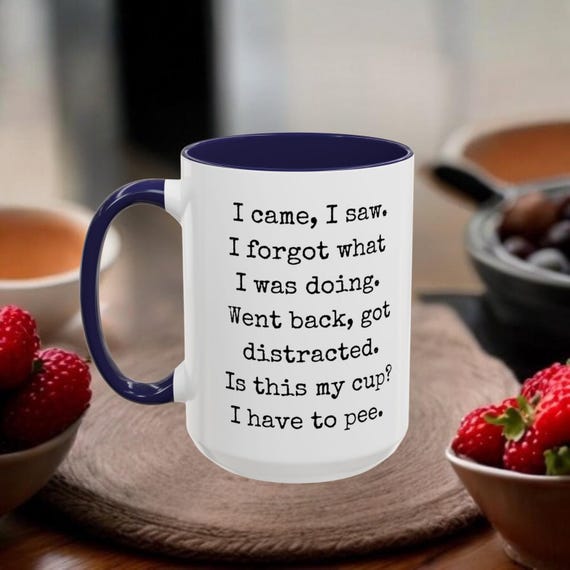 Funny Coffee Mug, I Have to Pee, 11oz 15oz Mug, Menopause Mug, Over The Hill Gift, Sassy Sayings Cup, Friend Gift, Birthday Mug Gift,