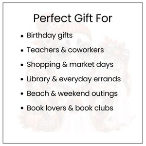 May include: A white graphic with black text reading Perfect Gift For, followed by a bulleted list: Birthday gifts, Teachers & coworkers, Shopping & market days, Library & everyday errands, Beach & weekend outings, and Book lovers & book clubs.