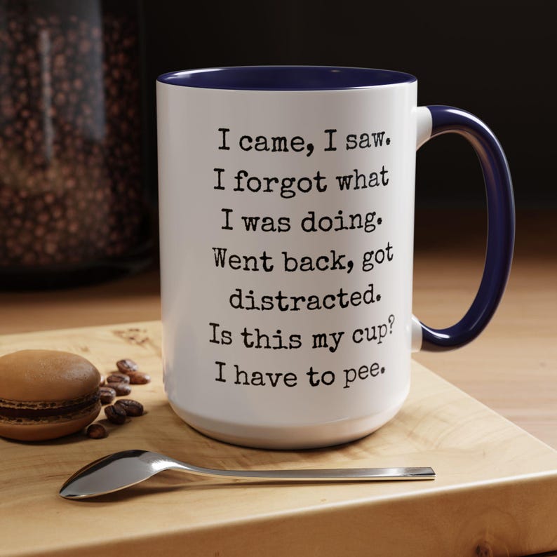 Funny Coffee Mug, I Have to Pee, 11oz 15oz Mug, Menopause Mug, Over The Hill Gift, Sassy Sayings Cup, Friend Gift, Birthday Mug Gift, image 9