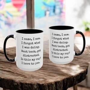 Funny Coffee Mug, I Have to Pee, 11oz 15oz Mug, Menopause Mug, Over The Hill Gift, Sassy Sayings Cup, Friend Gift, Birthday Mug Gift, image 3