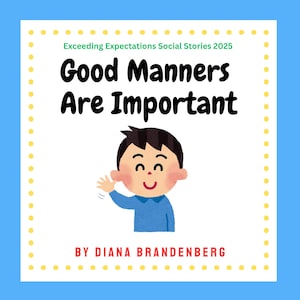 Good manners are Important / 19-page social story E-BOOK/Digital Download/Special Education/behavior/emotion/social skills learning