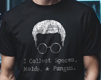Funny Ghostbusters Tee - Egon Quote Shirt - Spores, Molds & Fungus Lover