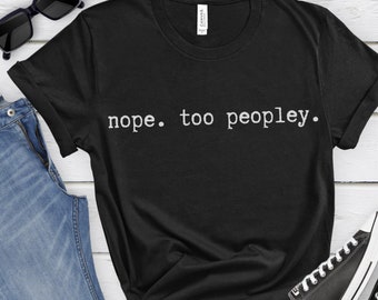 Lustiges antisoziales T-Shirt | Geschenk für Introvert Unisex - Männer & Frauen T-Shirt | Nö. Zu Leute. | Schwarz