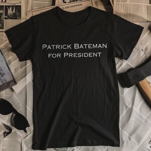 Horror Movie Gift &#39;Patrick Bateman for President&#39; Halloween Shirt - American Psycho Cult Classic Film Fan Gift