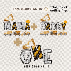 Peut inclure: Un design numérique avec les mots "Mama + Daddy + One and Digging It" en noir et jaune sur le thème de la construction. Le design comprend des images de véhicules et d'outils de construction.