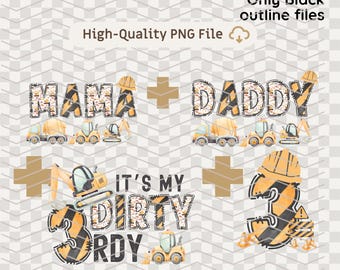 PNG Construction Birthday Bundle Dark Outline Digital File Mama Daddy 3rdy dirty It Style DIY Party Shirt Design