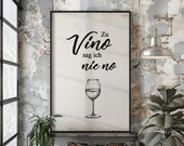 Poster: Zu Vino sag ich nie no | Typo | Kunstdruck | Bild | Typografie | Spruch