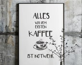 Poster Küche Kaffee Spruch: Alles vor dem ersten Kaffee ist Notwehr